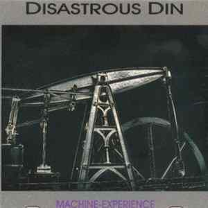Disastrous Din - Machine-Experience Album