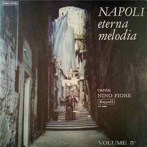 Nino Fiore - Napoli Eterna Melodia - Volume 5° Album