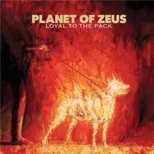 Planet Of Zeus - Loyal To The Pack Album