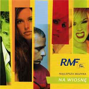 Various - RMF FM Najlepsza Muzyka Na Wiosnę Album