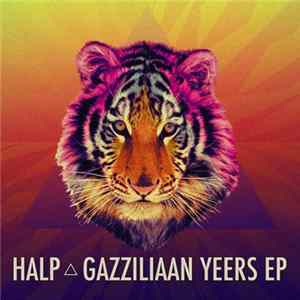 Halp - Gazziliaan Yeers EP Album