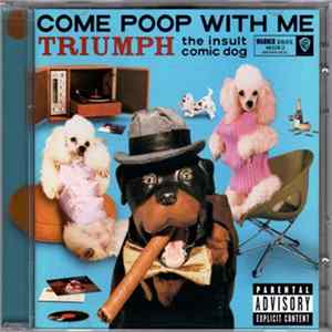 Triumph The Insult Comic Dog - Come Poop With Me Album
