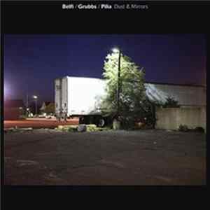 Belfi / Grubbs / Pilia - Dust & Mirrors Album