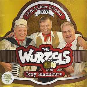 The Wurzels Featuring Tony Blackburn - I Am A Cider Drinker 2007 Album