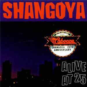 Shangoya - Alive at 25 Album
