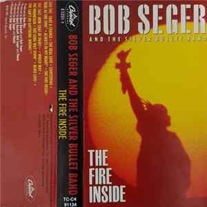 Bob Seger And The Silver Bullet Band - The Fire Inside Album