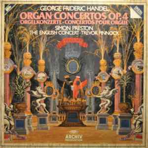 George Frideric Handel, Simon Preston, The English Concert, Trevor Pinnock - Organ Concertos Op.4 Album