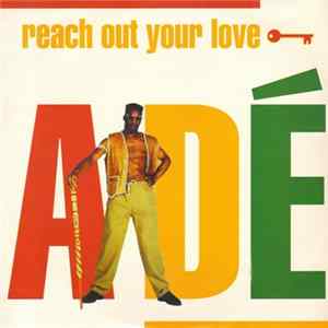 Adé - Reach Out Your Love Album