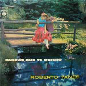 Roberto Yanes - Sabrás Que Te Quiero Album