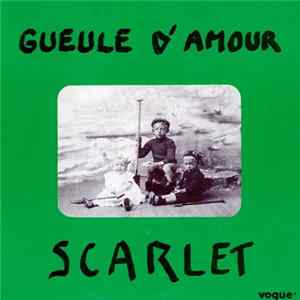 Scarlet - Gueule D' Amour Album