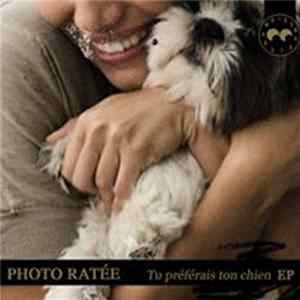 Photo Ratée - Tu Préferais Ton Chien EP Album