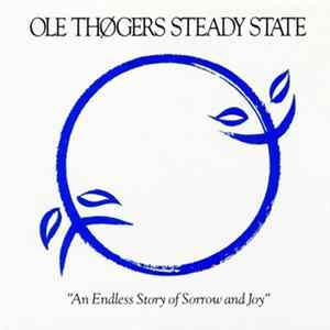 Ole Thøgers Steady State - An Endless Story Of Sorrow And Joy Album