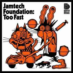Jamtech Foundation - Too Fast Album