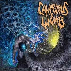 Cancerous Womb - It Came To This Album
