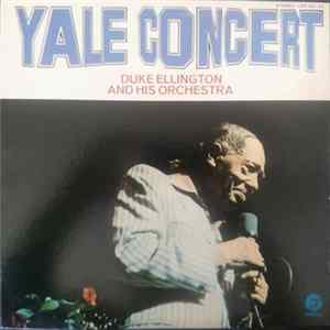 Duke Ellington And His Orchestra - Yale Concert Album