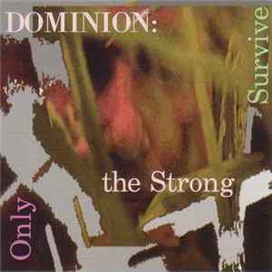 Dominion - Only The Strong Survive Album