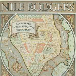 Nile Rodgers - Adventures In The Land Of The Good Groove Album