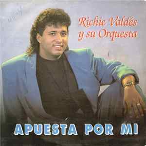 Richie Valdés y Su Orquesta - Apuesta Por Mi Album