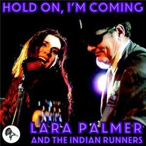 Lara Palmer And The Indian Runners - Hold On, I'm Coming Album