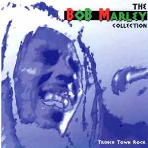 Bob Marley & The Wailers - The Bob Marley Collection - Trench Town Rock Album