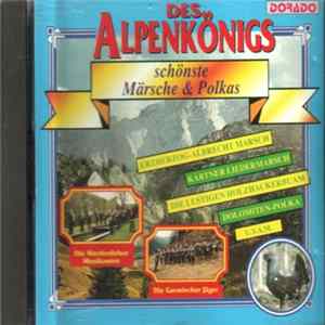 Various - Des Alpenkönigs Schönste Märsche & Polkas Album