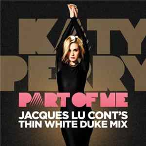 Katy Perry - Part Of Me (Jacques Lu Cont's Thin White Duke Mix) Album