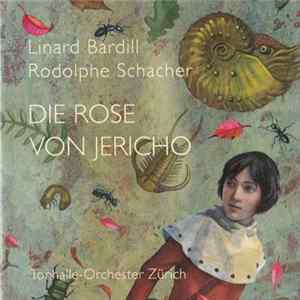 Linard Bardill, Rodolphe Schacher - Die Rose Von Jericho Album