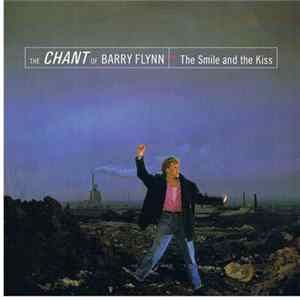 The Chant Of Barry Flynn - The Smile And The Kiss Album