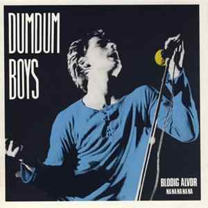 DumDum Boys - Blodig Alvor Na Na Na Na Na Album