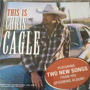 Chris Cagle - This Is Chris Cagle Album