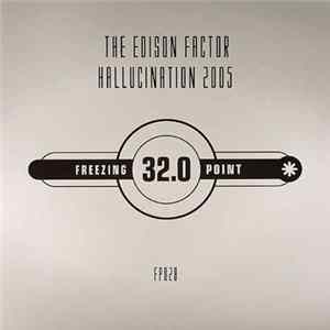 The Edison Factor - Hallucination 2005 Album