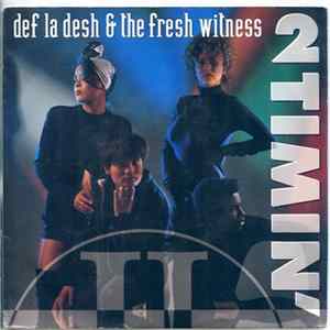 Def La Desh & The Fresh Witness - 2 Timin' Album