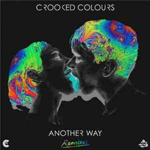 Crooked Colours - Another Way - Remixes Album