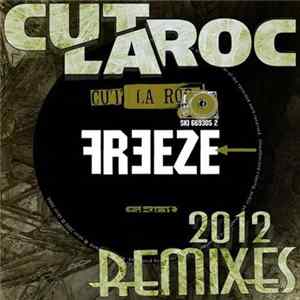 Cut La Roc - Freeze (2012 Remixes) Album