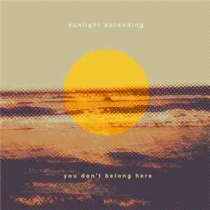 Sunlight Ascending - You Don't Belong Here Album