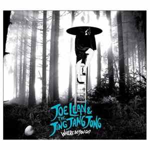 Joe Lean & The Jing Jang Jong - Where Do You Go? Album