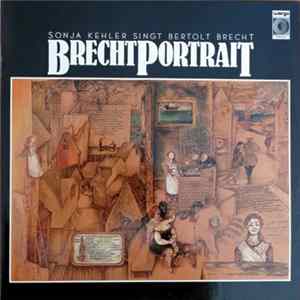 Sonja Kehler - Brecht Portrait. Sonja Kehler Singt Bertolt Brecht Album