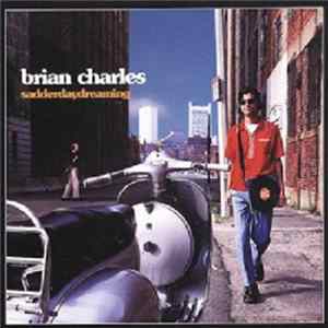 Brian Charles - Sadderdaydreaming Album