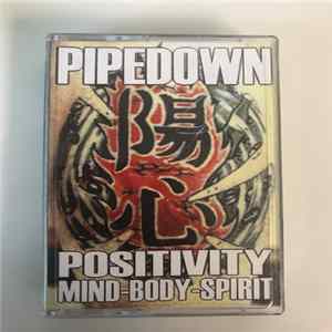 Pipedown - POSITIVITY MIND-BODY-SPIRIT Album