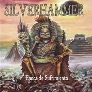 Silverhammer - Epoca De Sufrimiento Album