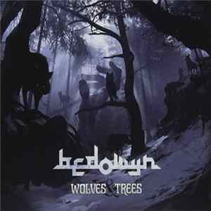 Bedowyn - Wolves & Trees Album