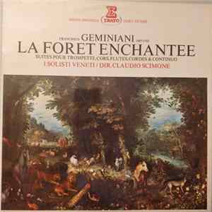 Francesco Geminiani, I Solisti Veneti, Claudio Scimone - La Forêt Enchantée Album