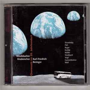 Windsbacher Knabenchor, Karl-Friedrich Beringer - Chormusik Im 20. Jahrhundert Album