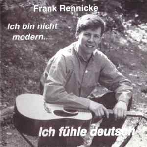 Frank Rennicke - Ich Bin Nicht Modern...Ich Fühle Deutsch Album