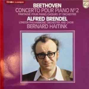 Beethoven - Alfred Brendel - Concerto Pour Piano No 2, Fantaisie Pour Piano, Choeurs Et Orchestre Album