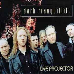 Dark Tranquillity - Live Projector Album