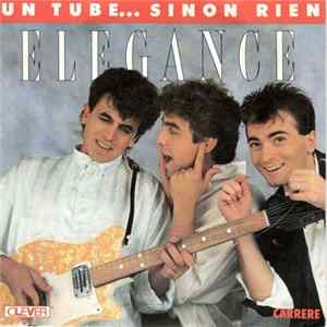 Elegance - Un Tube... Sinon Rien Album