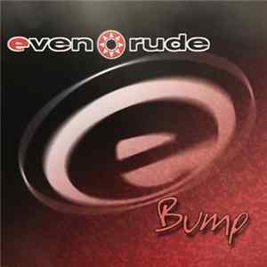 Even Rude - Bump Album