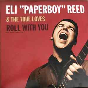 Eli "Paperboy" Reed & The True Loves - Roll With You Album