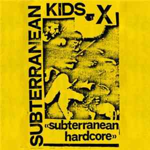 Subterranean Kids - Subterranean Hardcore Album